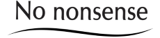 No nonsense